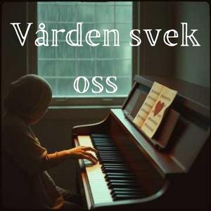 Vården svek oss