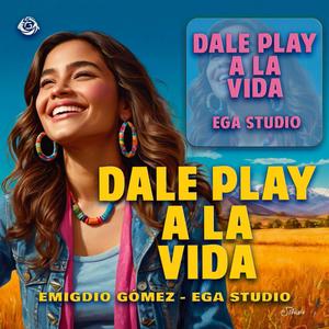 Emigdio Gómez - EGA Studio - "Dale Play a la Vida"