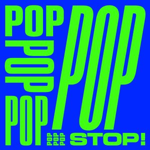 Pop Pop Pop Pop Pop Pop Pop Stop