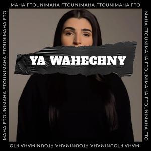 Ya Wahechny