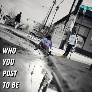 WhoUPost2Be (feat. KnowdaLedge)