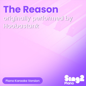 The Reason (Originally Performed by Hoobastank) (Piano Karaoke Version)