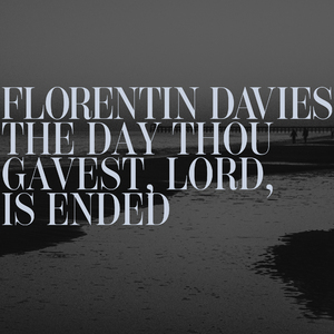 The Day Thou Gavest, Lord, Is Ended