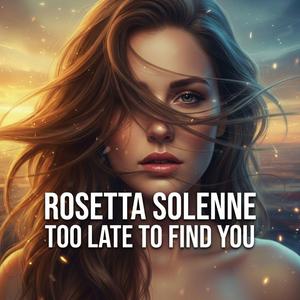 Too Late to Find You