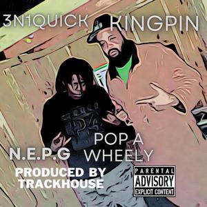 3n1Quick-pop a wheely (feat. KingPin)