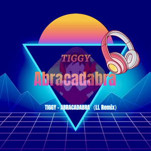 TIGGY-ABRACADABRA（乐乐Remix）