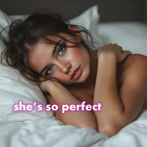 She's So Perfect