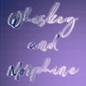 Whiskey and Morphine