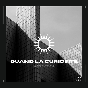 Quand la curiosite