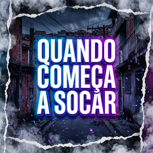Quando Começar A Socar