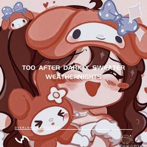 After Dark X Sweater Weather