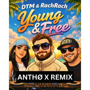 Young & Free (feat. RachRach & DJ DTM) (Anthø X Remix)