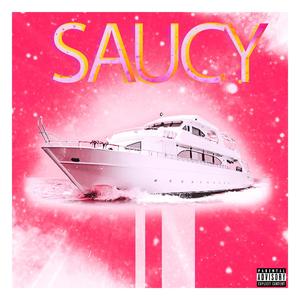 Saucy