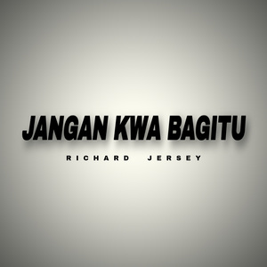 Jangan Kwa Bagitu
