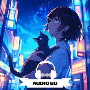 You and I vs. Everything (8D)