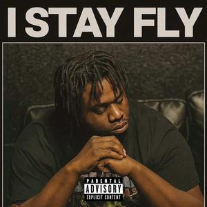 I stay fly