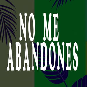 no me abandones