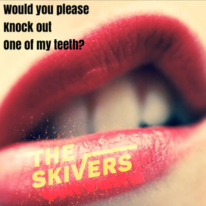 Would You Please Knock Out One Of My Teeth?