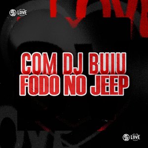 Com Dj Buiu Fodo no Jeep