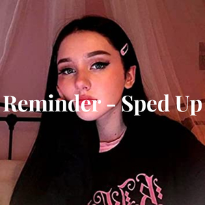 Reminder - Sped Up