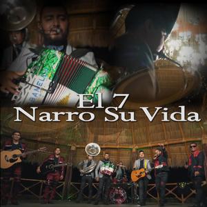 El 7 Narro Su Vida (feat. Banda Puro Grullo & Grupo Infieles) (En vivo)