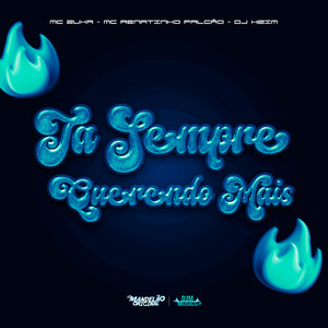 Ta Sempre Querendo Mais