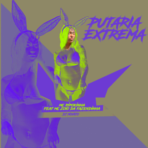 Putaria Extrema (feat. MC Zoio Da Fazendinha)