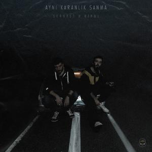 Aynı Karanlık Sanma