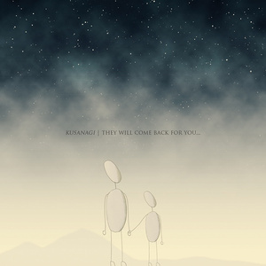 One Day, They Will Come Back For You...