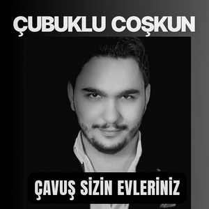Çavuş Sizin Evleriniz
