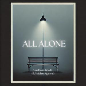 All Alone (feat. Vaibhav Agarwal)