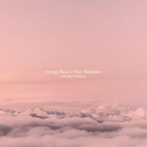 Meditation for Energy, Focus, & Flow