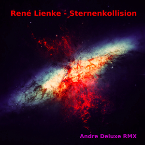Sternenkollision ((Andre Deluxe RMX))