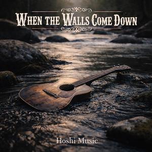 When The Walls Come Down