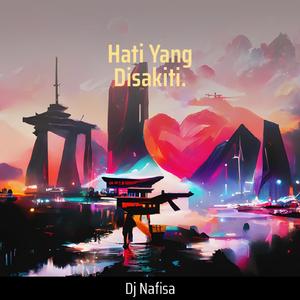 Hati Yang Disakiti. (Remastered 2024)