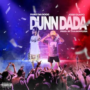 Dunn Dada (feat. Jose Guapo)