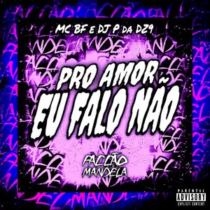 Pro Amor Eu Falo Não