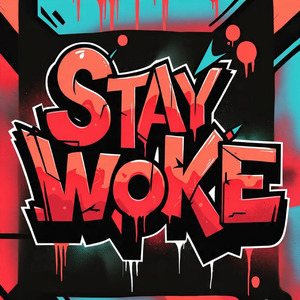 STAY WOKE