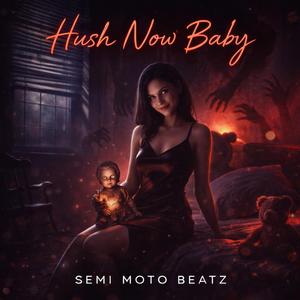 Hush Now Baby (Radio Edit)