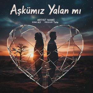 Aşkımız Yalan Mı ?