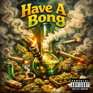 Have a Bong