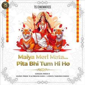 Maiya Meri Mata...Pita Bhi Tum Hi Ho