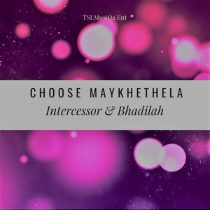 Choose Maykhethela (feat. Bhadilah) (Original Mix)