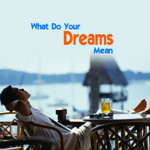 Why Do We Dream?