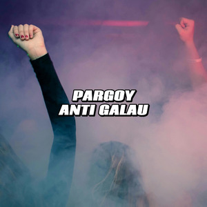 PARGOY ANTI GALAU