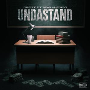 Undastand (feat. King Khemoo)