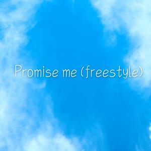 Promise me(freestyle)
