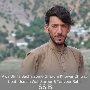 Awa Uli Ta Bacha Zomo Gharum Khowar Chitrali
