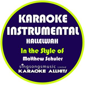 Hallelujah (In the Style of Matthew Schuler) [Karaoke Instrumental Version]