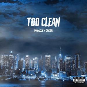 Too Clean (feat. JAIZS)
